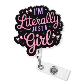 I'm Literally Just A Girl Badge Reel 1.6 Inches Funny Pink Bow Cute Girly Aesthetic Nurse Humor, Retractable Alligator/Belt Clip, Acrylic Material, Badge Holders Accessories DIY (Belt Clip)