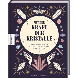 Mit der Kraft der Kristalle: Dein magischer Begleiter für das ganze Jahr