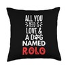 Dog Name Rolo - All You Need is Love! Throw