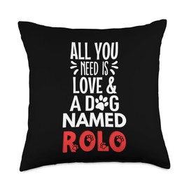 Dog Name Rolo - All You Need is Love! Throw Pillow