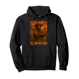 El Squatcho Funny Sasquatch Costume Mexican Western Bigfoot Pullover Hoodie