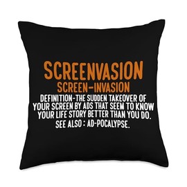 Screenvasion the sudden takeover of your screen by ads that Throw Pillow
