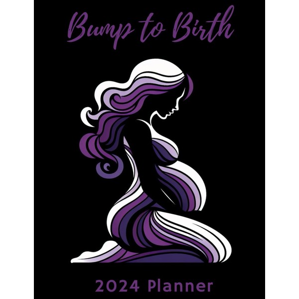 Bump to Birth: 2024 Planner