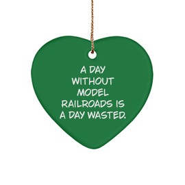 Best Model Railroads Gifts, A Day Without Model Railroads is a Day Wasted, Holiday Heart Ornament for Model Railroads, , Model Trains, Train Sets, Model Railway, Toy Trains, Scale Models, Hobby Shops