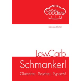 LowCarb Schmankerl: Glutenfrei. Sojafrei. Typisch!