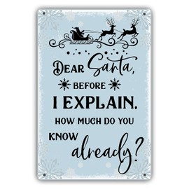 Dear Santa Before I Explain How Much Do You Know Already Metal Tin Sign Funny Christmas Decor For Bar Cafe Shop Home Indoor And Outdoor Art ​Decorations Wall Poste 8x12 inch