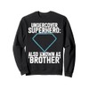 Undercover Superhero also known as Brother Sweatshirt