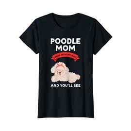Damen Pudel Mom Chaos with my dog and you'll see poodles T-Shirt