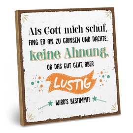 ARTFAVES® Wooden Sign with Saying "Als Gott mich schuf, fing er an zu grinsen | Shabby Chic Sign Retro Vintage Decorative Gift | Funny Sayings | Size: 19 x 19 cm