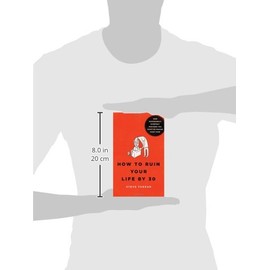 How to Ruin Your Life By 30: Nine Surprisingly Everyday Mistakes You Might Be Making Right Now