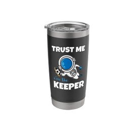 Trust Me I'm The Keeper Astronaut Goalie Stainless Steel Insulated Tumbler