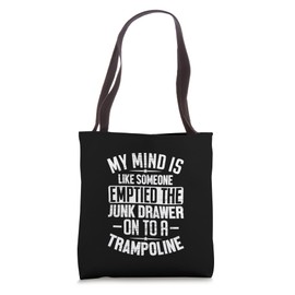 My Mind Is Like Someone Emptied the Drawer on a Trampoline Tote Bag