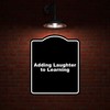 Adding Laughter to Learning Black Funny Aluminum Composite Sign 8.5
