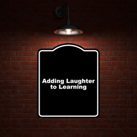 Adding Laughter to Learning Black Funny Aluminum Composite Sign 8.5 x 10 inches
