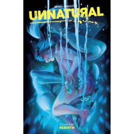 Unnatural Volume 3: Rebirth
