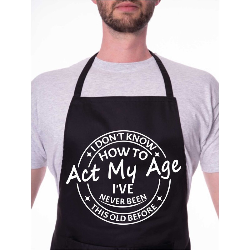 Print4U Don't Know How To Act My Age Birthday Novelty
