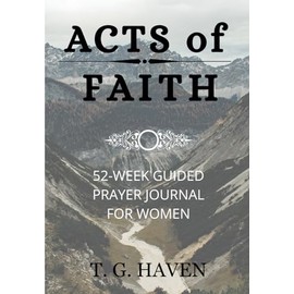 ACTS of Faith: A 52-Week Guided Prayer Journal for Women