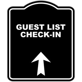 GUEST LIST CHECK-IN Black Sign Arrow Up Aluminum Composite Sign 15 x 18 inches