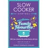Slow Cooker Central Family Favourites: 200 new classics the whole