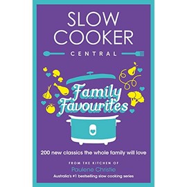 Slow Cooker Central Family Favourites: 200 new classics the whole family will love: 05