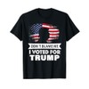 Don't Blame Me I Voted For Trump T-Shirt