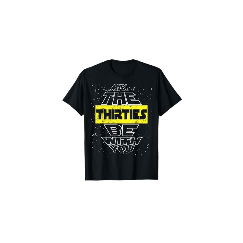 May The Thirties Be With You 30th Birthday Parody T-Shirt