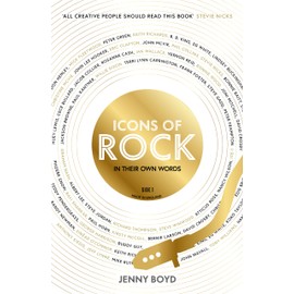 Icons of Rock: In Their Own Words (The Truth Behind Famous Songs)