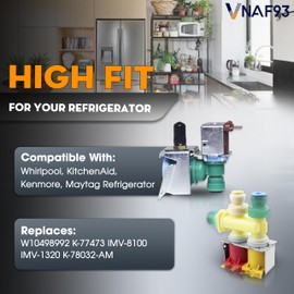 VNAF93 WPW10238100 W10238100 & WPW10341320 W10341320 Refrigerator Water Inlet Valve Replacement W10498992 K-77473 IMV-8100 IMV-1320 K-78032-AM For Whirlpool, KitchenAid, Kenmore, Maytag Refrigerator