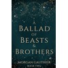 A Ballad of Beasts and Brothers