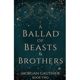 A Ballad of Beasts and Brothers