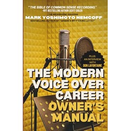 The Modern Voice Over Career Owner's Manual