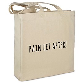 Stofftasche mit Spruch "pain let after" - Farbe beige - Stoffbeutel, Jutebeutel, Einkaufstasche, Beutel