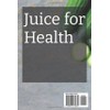  3 Ingredients Juicing