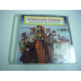 A Noteworthy Christmas - Great Canadian Choirs Sing Holiday Favourites
