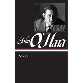John O'Hara: Stories (LOA #282) (Library of America John O'Hara Edition)