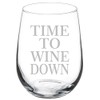 Wine Glass Goblet Time To Wine Down Funny (17 oz Stemless)
