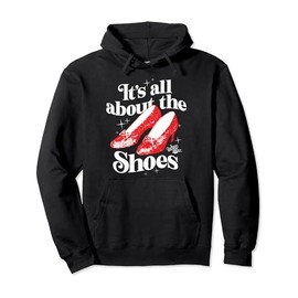 The Wizard Of Oz - Dorothy Gale It's All About The Shoes Pullover Hoodie