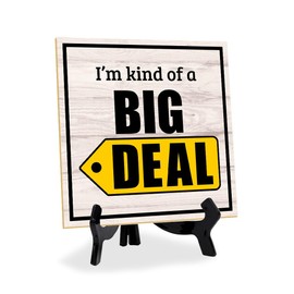 I'm Kind Of A Big Deal 5"x 5" Square Table Sign With Acrylic Easel | Home & Office Decor
