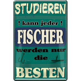 schilderkreis24 Tin Sign 20 x 30 cm "Studieren kann jeder, Fischer werden nur die Besten!" – Funny Metal Sign, Gift for Anglers