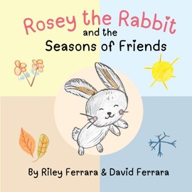 Rosey The Rabbit and The Seasons of Friends