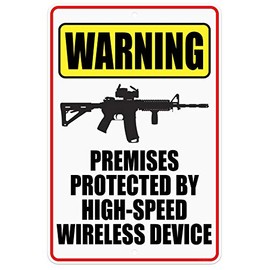 CJ Artisans Premises Protected by High-Speed Wireless Device AR-15 8"x12" Heavy-Duty Aluminum Warning Sign [AR15]
