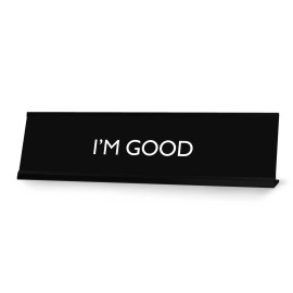 Signs ByLITA I'M GOOD Novelty Desk Sign
