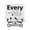 Inspirational Wooden Sign Gift - Every Little Thing Is Gonna