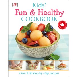 Kids' Fun and Healthy Cookbook Canadian Edition