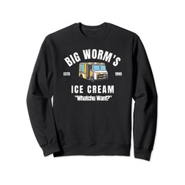 Big Worm's Ice Cream - 'Whatchu Want' Sweatshirt