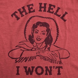 Womens The Hell I Wont T Shirt Funny Southern Accent Cowboy Cowgirl Tee for Ladies Funny T Shirts Cool Sarcastic Top Women's Novelty Tees Red - Hell XL