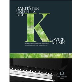 Raritäten und Hits der Klaviermusik: Original-Kompositionen und Bearbeitungenherausgegeben von Anne Terzibaschitsch