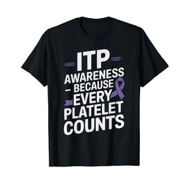 ITP Awareness Ribbon Blood Immune Thrombocytopenia Platelets T-Shirt