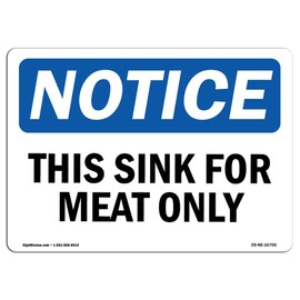OSHA Notice Sign - Notice This Sink for Meat Only | Vinyl Label Decal | Protect Your Business, Construction Site, Warehouse | Made in The USA