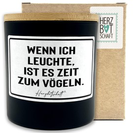 HERZBOTSCHAFT Duftkerze mit Spruch – Wenn ich leuchte, ist es Zeit zum Vögeln. – originelles Geschenk, handgemachte Sojakerze im Glas, nachhaltig, optional mit personalisiertem Bambusdeckel